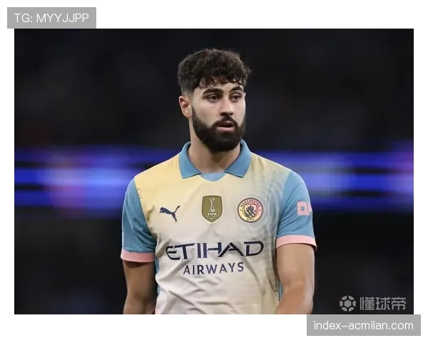 特写：曼城后卫格瓦迪奥尔，从中卫到边后卫的角色转换与推进职责